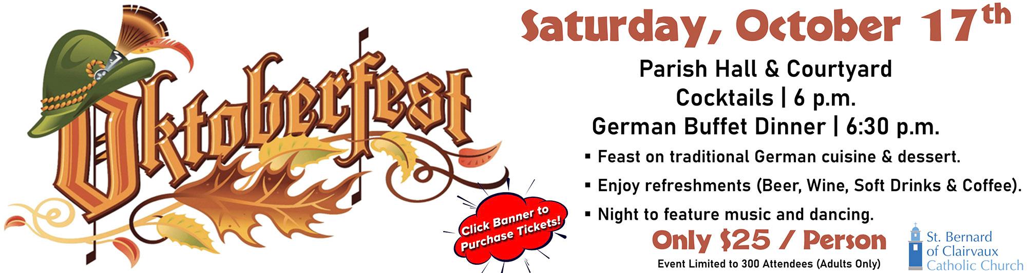 Oktoberfest, Saturday, October 17th in the Parish Hall & Courtyard. Cocktails at 6 p.m., German buffet dinner at 6:30 p.m., with music and dancing. Only $25 per person; limited to 300 attendees, adults only. Click to purchase tickets. (opens in a new tab)